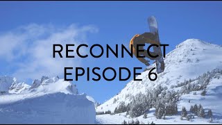 RECONNECT SNOWBOARD SERIES EPISODE 6 - Backcountry in Bend