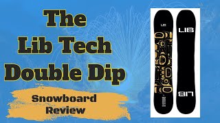 The 2023 Lib Tech Double Dip Snowboard Review