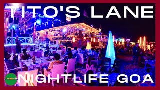 TITO'S LANE GOA | THE ULTIMATE NIGHTLIFE EXPERIENCE | BAGA BEACH GOA INDIA | WALKING TOUR