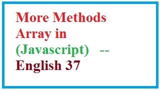 More methods in Array in Javascript -- English 37-vlr training