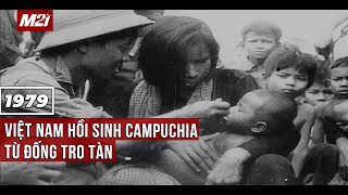 1979 - Việt Nam hồi sinh Campuchia từ đống tro tàn l Media 21