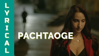 PACHTAOGE SONG | LYRICAL SONG | ARIJIT SINGH | NORA FATEHI | VICKY KOUSHAL | SAD SONG