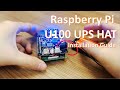 Raspberry Pi U100 UPS HAT (5VDC 3A Continuous Power) Installation Guide