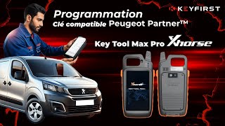 Programmation d'une Clé compatible pour Peugeot Partner™ avec Key Tool Max Pro de Xhorse | Keyfirst