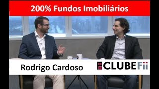 Ele é 200% FII - Rodrigo Cardoso - Criador do Clube FII