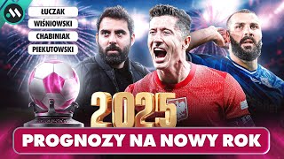 PRZEWIDUJEMY 2025 ROK: REPREZENTACJA, EKSTRAKLASA, EUROPEJSKIE PUCHARY