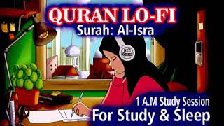Lofi Quran | Most Beautiful Voice #Quran #Recitation for sleep | 1 A.M Study Session (Lofi Theme)