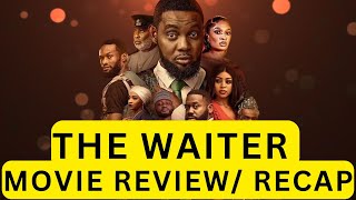 Full Movie Review of The Waiter Starring A Lists Nigerian Actors