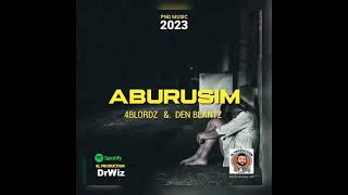 4Blordz - ABURUSIM (feat. Den Blantz (Prod by DrWiz@GL Production) 2023 PNG Music