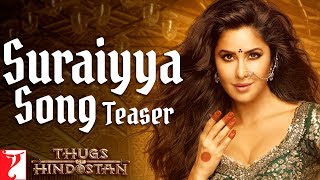 Suraiyya Song Teaser | Thugs Of Hindostan | Aamir, Katrina | Ajay-Atul, Amitabh B | Vishal, Shreya