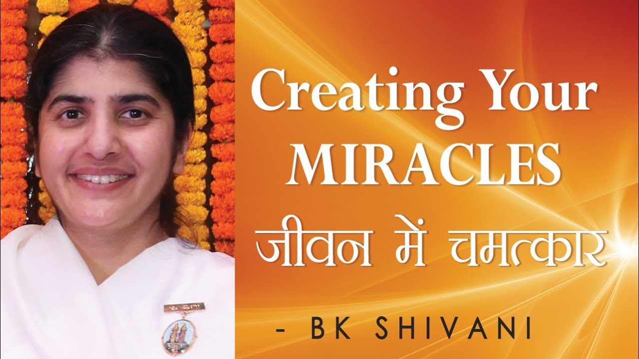 Creating Your MIRACLES: Ep 40 Soul Reflections: BK Shivani (English ...