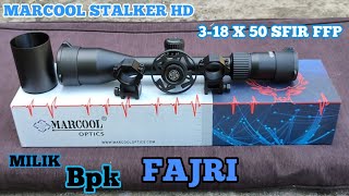 UNBOXING MARCOOL STALKER HD 3-18 X 50 SFIR FFP || MILIK BPK FAJRI