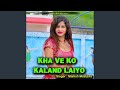 Kha Ve Ko Kaland Laiyo