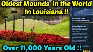 Oldest Mounds In The World In Louisiana ! Over 11,000 Years Old / Louisiana State University Campus