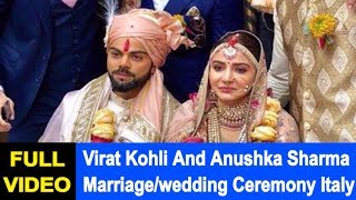 Virat Kohli And Anushka Sharma Marriage/wedding Ceremony Italy real Full Video