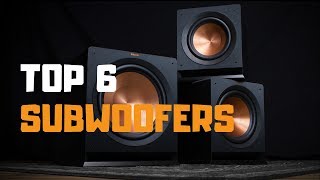 Best Subwoofer in 2019 - Top 6 Subwoofers Review