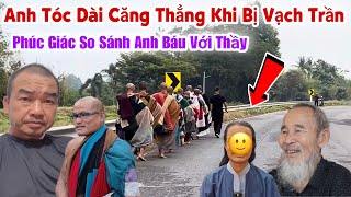 Tới Công Chuyện Phúc Giác Vẫn Chưa Sợ Típ Tục Nói Xấu Anh Báu.Anh Tóc Dài Đang Lo Lắng