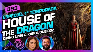 GAME OF THRONES (HOUSE OF THE DRAGON) - Inteligência Ltda. Podcast #593