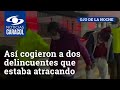 Así cogieron a dos delincuentes que estaba atracando en un bus de Soacha