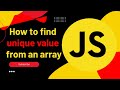 #javascript #Reactjs #angular #Nodejs How to find unique value from an array ? #3 || Javascript