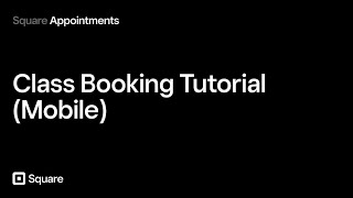 How To Create a Class Using Your Square Appointments POS or Mobile App