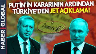 Ankara Ayakta! Putin'in Ukrayna Kararının Ardından Türkiye'den Çok Net Açıklama