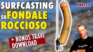 🎣 Surfcasting. Pescare su fondale misto scogli + Bonus trave download e Innesco Bibi 🪱 (pt. 1)