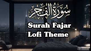 Surah Al-Fajr | Relaxing recitation | Lofi theme | Quran For Sleep | Melodious Voice | سورة الفجر