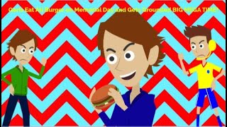 Goris Eat All Burger on Memorial Day and Gets Grounded BIG MEGA TIME! (MEMORIAL DAY SPECIAL)