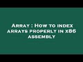 Array : How to index arrays properly in x86 assembly