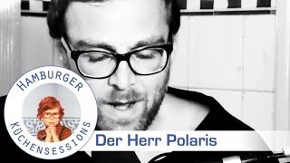 Der Herr Polaris 'Uns Verbindet' live @ Hamburger Küchensessions