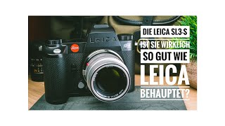 Die Leica SL3s – Ist sie wirklich so gut wie Leica uns verspricht? Eine persönliche Einschätzung.