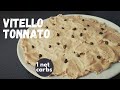 🥓🍓🥑 VITELLO TONNATO | VITEL TONNÉ | RICETTA ITALIANA | KETO | LCHF | LOW-CARB