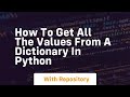 how to get all the values from a dictionary in python