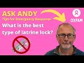 Locks for Emergency Latrines - What are the best types?