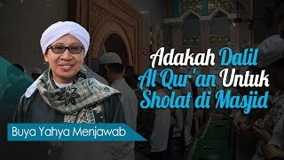 Adakah Dalil Al Qur'an Untuk Sholat di Masjid? - Buya Yahya Menjawab