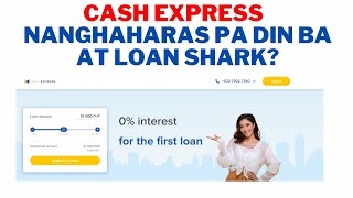 CASH EXPRESS - NANGHAHARAS AT LOAN SHARK PA DIN BA?