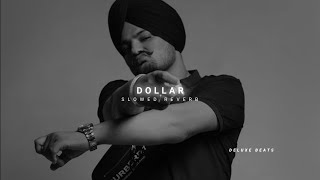 DOLLAR(slowed + reverb)Sidhu Moose Wala Song | @DELUXEBEATS23