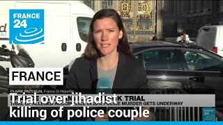 Trial opens in France over 2016 jihadist killing of police couple • FRANCE 24 English