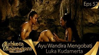 Ayu Wandira Mengobati Luka Kudamerta - Mahkota Mayangkara 52