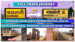 FULL JOURNEY FROM BACHHRAWAN TO RAEBARELI JN. ON BOARD 04266 JANTA EXPRESS SPECIAL