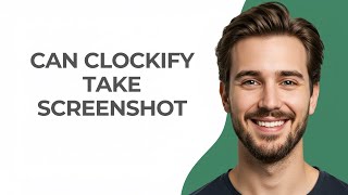 Can Clockify Take Screenshot - UPDATED!