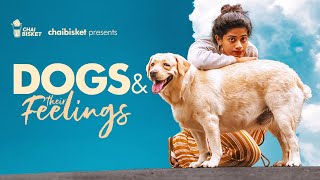 Dogs \u0026 their feelings | If Dogs Could Speak | ft. @Kiraak Style  Abhignya |Girl Formula| Chai Bisket