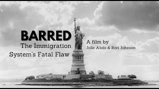 Barred - A Short Documentary on Immigration Policy