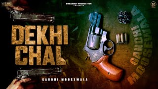 Dekhi Chal ( Full Song ) Gandhi Moosewala | Dreamboydb | Latest Punjabi Rap 2022