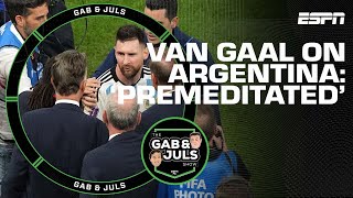 'YOU have to BACK IT UP!' Van Gaal thinks Argentina's World Cup win was 'PREMEDITATED' | ESPN FC