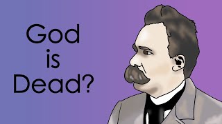 God is Dead: Nietzsche