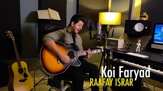Koi Faryad - Raafay Israr | Unplugged Cover | Jagjit Singh