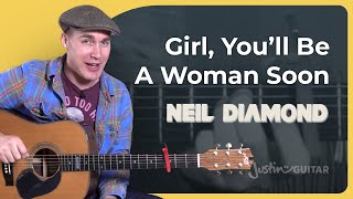 Girl, You'll Be A Woman Soon by Neil Diamond | Easy Guitar