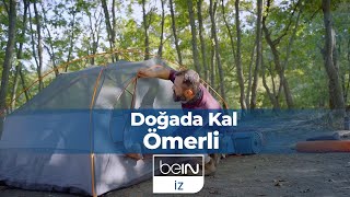 Doğada Kal 2. Bölüm: Ömerli